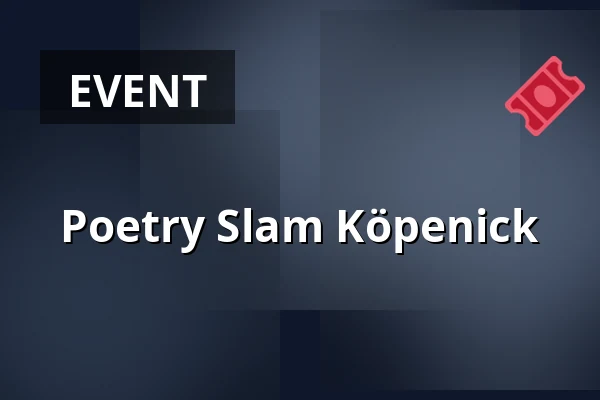 Poetry Slam Köpenick — Freiheit 15, Berlin