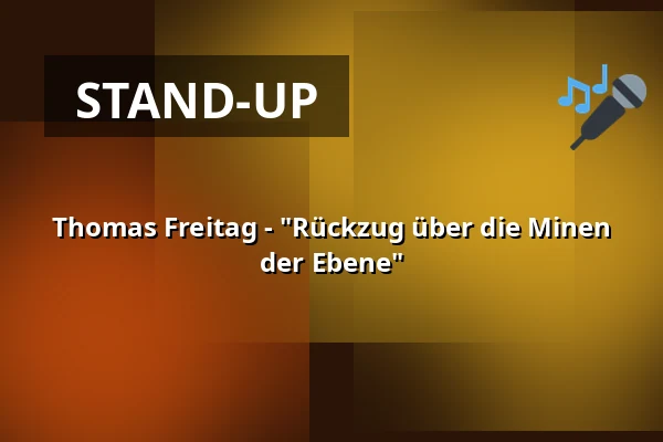 Thomas Freitag - "Rückzug über die Minen der Ebene" — Stadthalle Limburg, Limburg an der Lahn