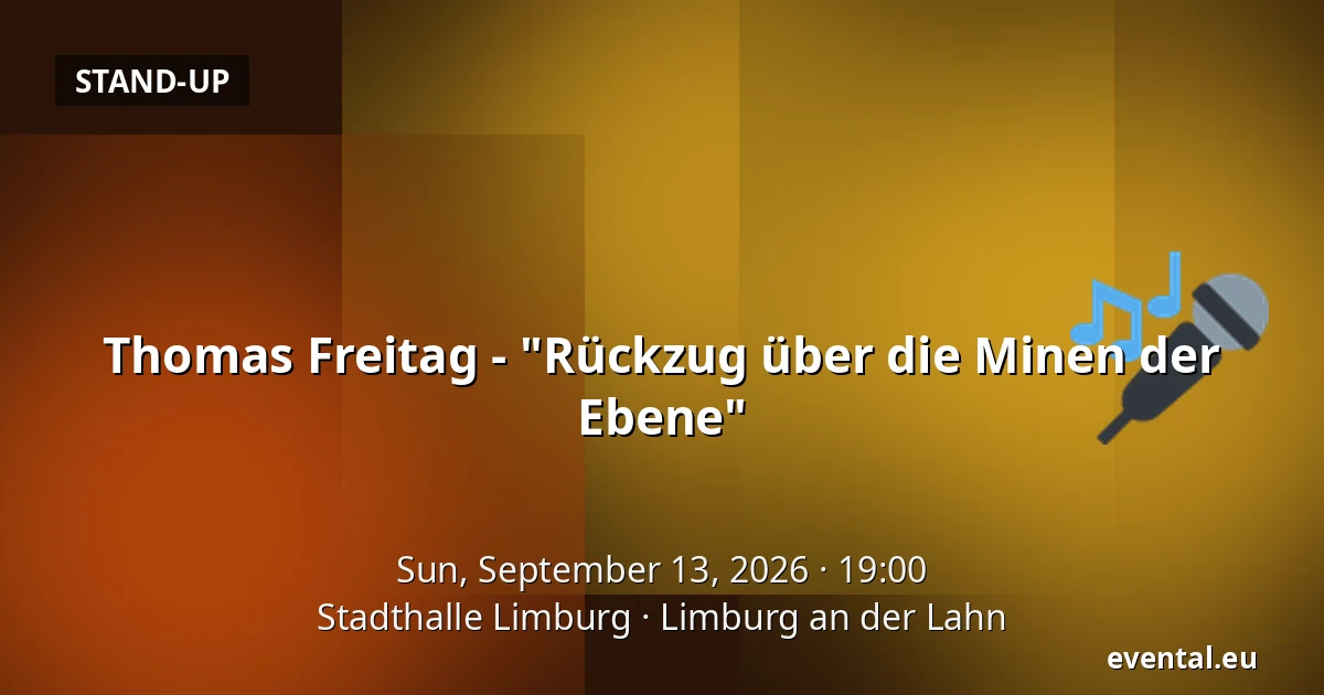 Thomas Freitag - "Rückzug über die Minen der Ebene" — Stadthalle Limburg, Limburg an der Lahn