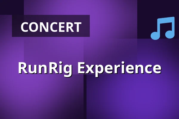 RunRig Experience — Musiktheater Rex - Kulturdenkmal Güterhalle, Bensheim