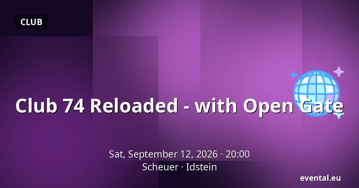 Club 74 Reloaded - with Open Gate — Scheuer, Idstein