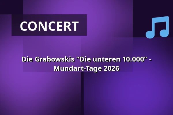 Die Grabowskis "Die unteren 10.000" - Mundart-Tage 2026 — Stadtforum, Bad Saulgau
