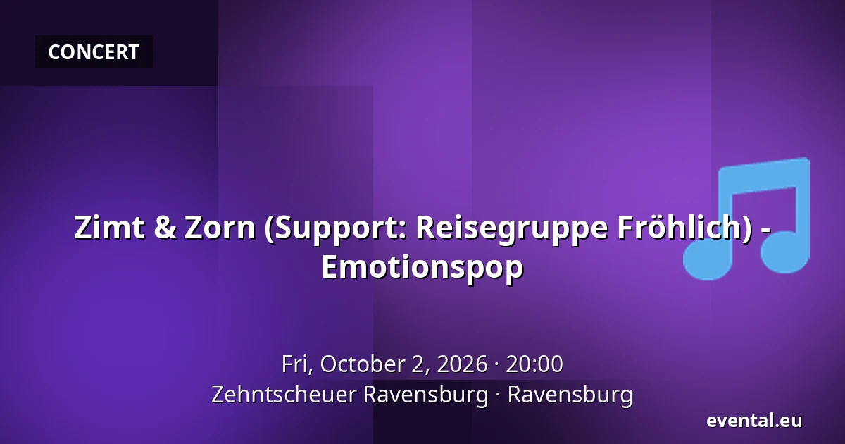 Zimt & Zorn (Support: Reisegruppe Fröhlich) - Emotionspop — Zehntscheuer Ravensburg, Ravensburg