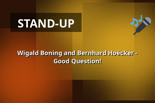 Wigald Boning and Bernhard Hoëcker - Good Question! — Neue Stadthalle Langen, Langen