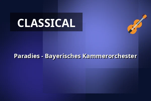 Paradies - Bayerisches Kammerorchester — Stadthalle Kleve, Kleve