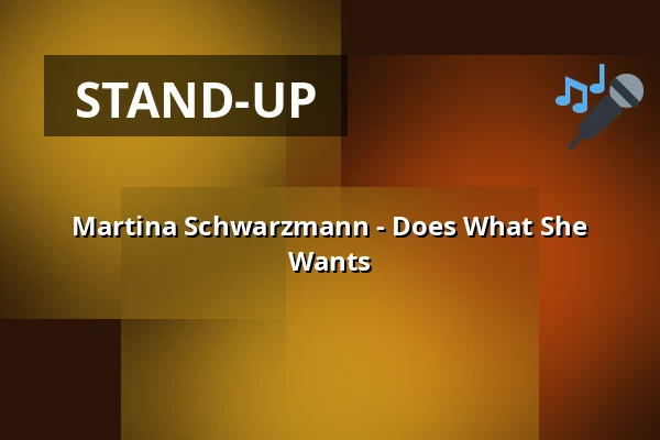 Martina Schwarzmann - Does What She Wants — CongressCentrum Pforzheim, Pforzheim