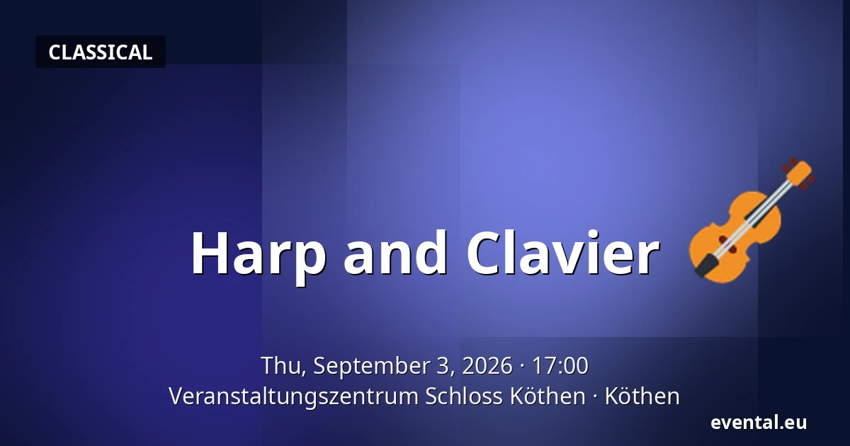 Harp and Clavier — Veranstaltungszentrum Schloss Köthen, Köthen