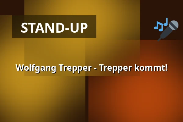 Wolfgang Trepper - Trepper kommt! — Stadthalle Ransbach-Baumbach, Ransbach-Baumbach