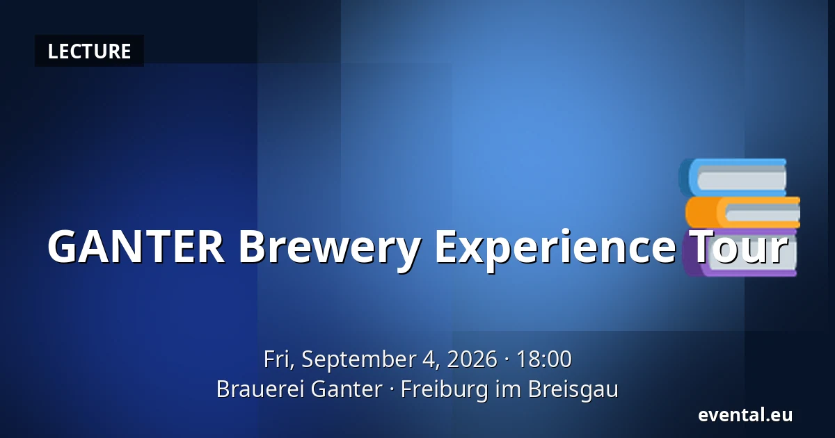 GANTER Brewery Experience Tour — Brauerei Ganter, Freiburg im Breisgau
