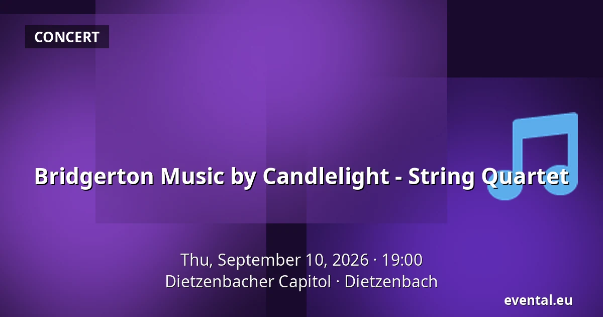 Bridgerton Music by Candlelight - String Quartet — Dietzenbacher Capitol, Dietzenbach