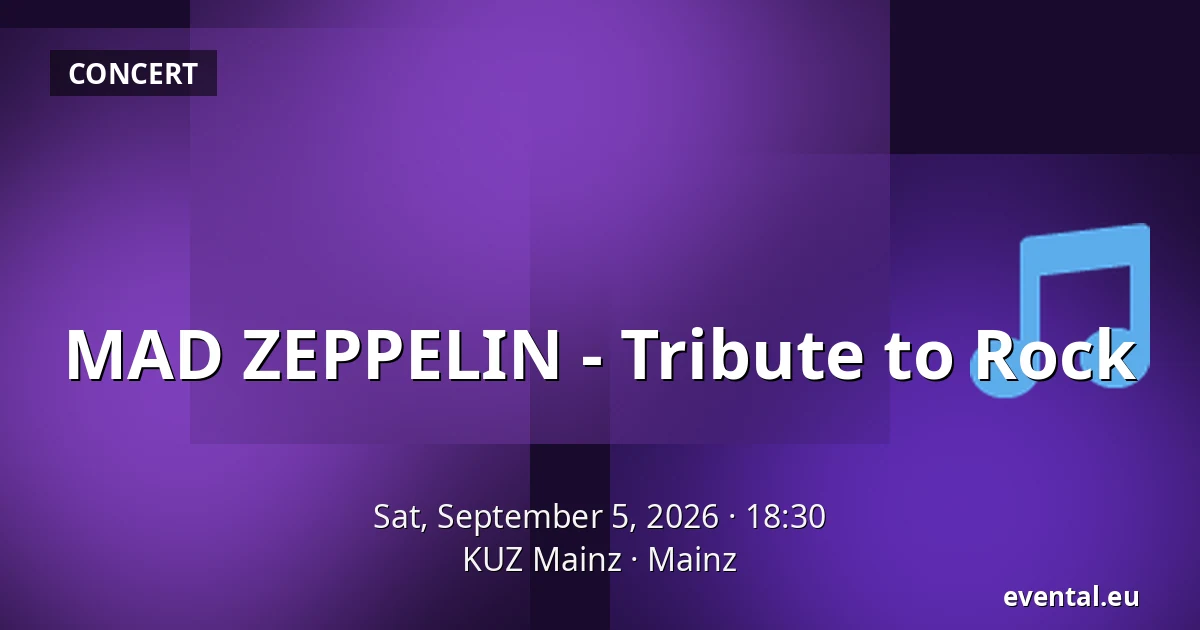 MAD ZEPPELIN - Tribute to Rock — KUZ Mainz, Mainz