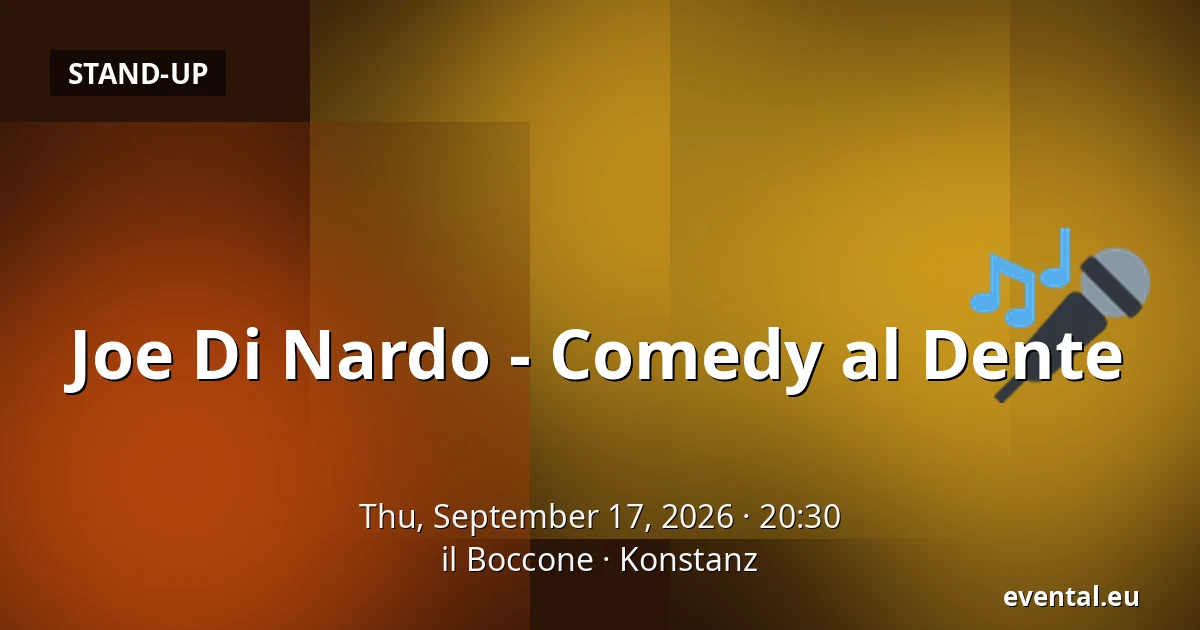 Joe Di Nardo - Comedy al Dente — il Boccone, Konstanz
