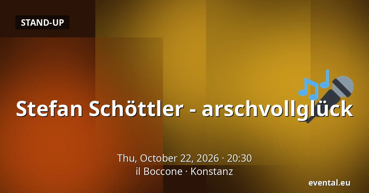 Stefan Schöttler - arschvollglück — il Boccone, Konstanz