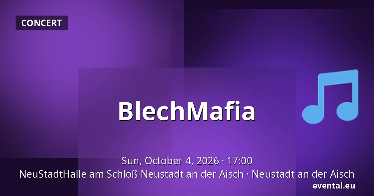 BlechMafia — NeuStadtHalle am Schloß Neustadt an der Aisch, Neustadt an der Aisch