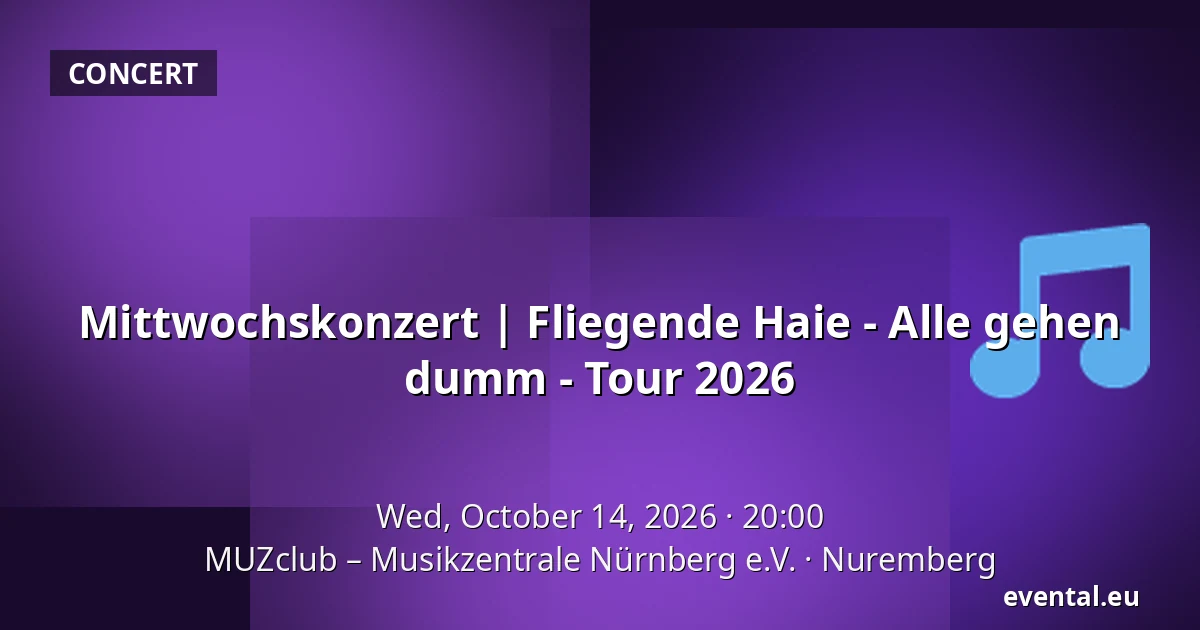 Mittwochskonzert | Fliegende Haie - Alle gehen dumm - Tour 2026 — MUZclub – Musikzentrale Nürnberg e.V., Nuremberg
