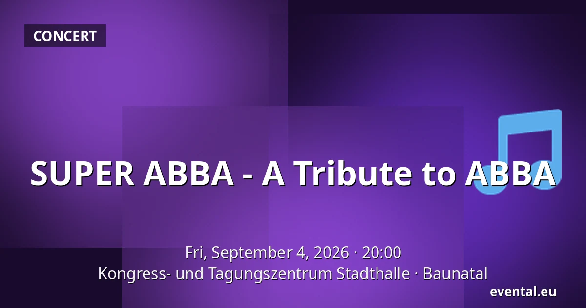 SUPER ABBA - A Tribute to ABBA — Kongress- und Tagungszentrum Stadthalle, Baunatal