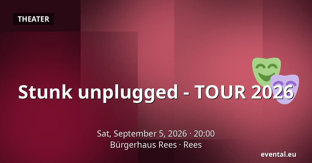 Stunk unplugged - TOUR 2026 — Bürgerhaus Rees, Rees