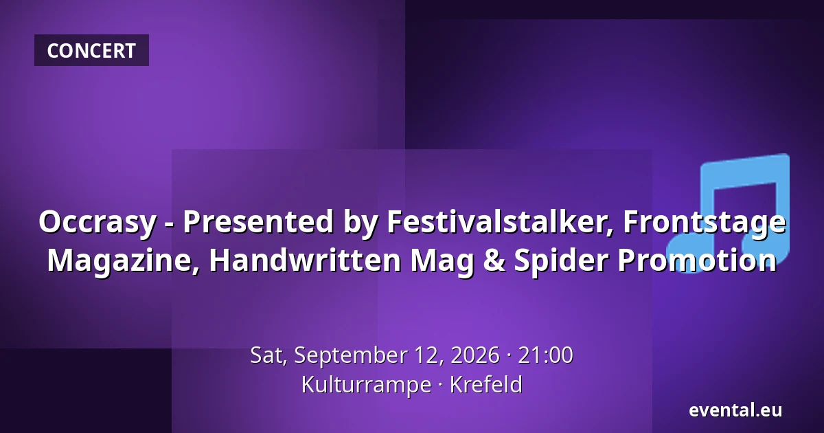 Occrasy - Presented by Festivalstalker, Frontstage Magazine, Handwritten Mag & Spider Promotion — Kulturrampe, Krefeld