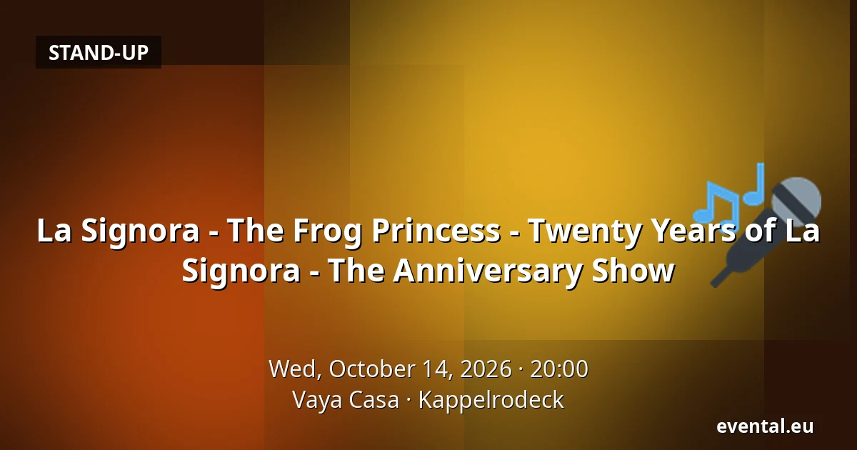 La Signora - The Frog Princess - Twenty Years of La Signora - The Anniversary Show — Vaya Casa, Kappelrodeck