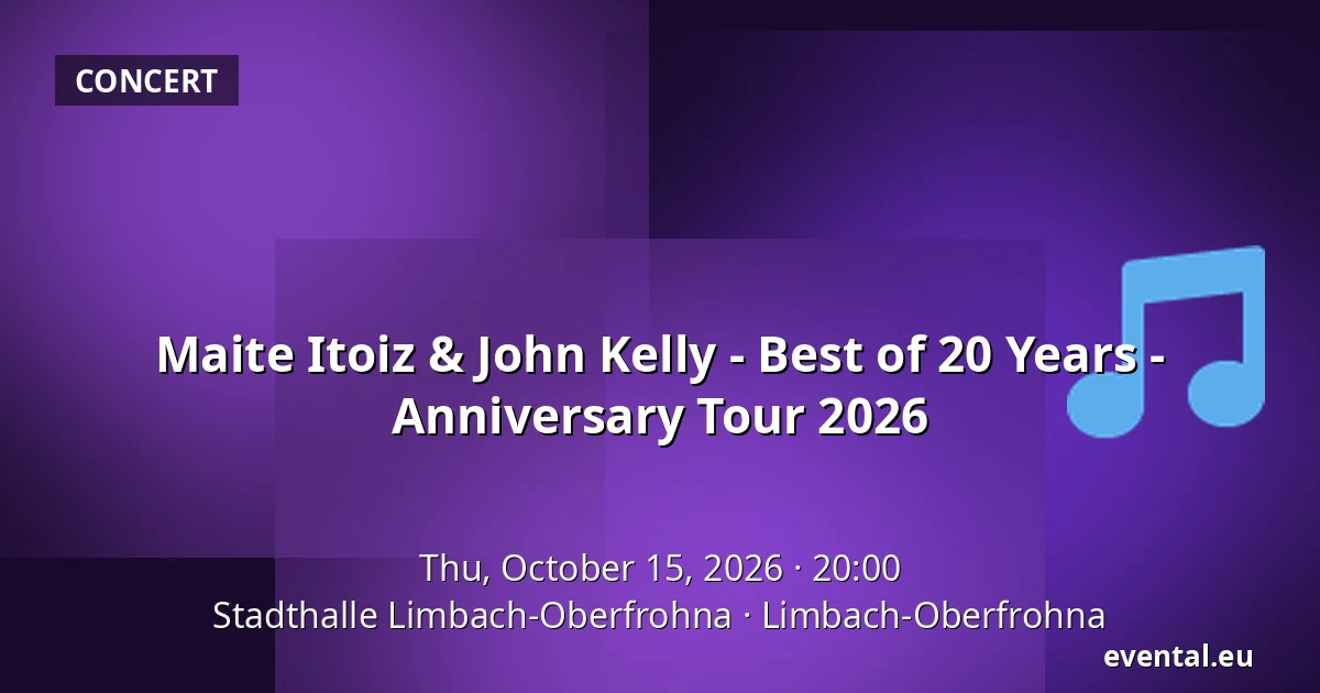 Maite Itoiz & John Kelly - Best of 20 Years - Anniversary Tour 2026 — Stadthalle Limbach-Oberfrohna, Limbach-Oberfrohna