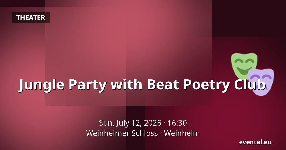 Jungle Party with Beat Poetry Club — Weinheimer Schloss, Weinheim