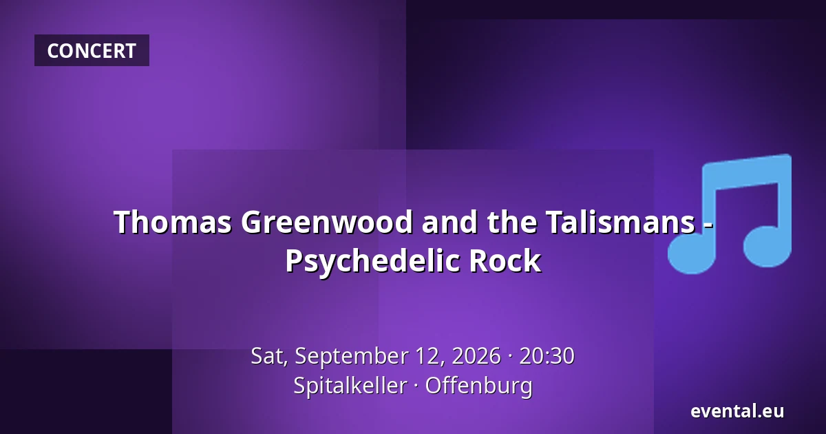 Thomas Greenwood and the Talismans - Psychedelic Rock — Spitalkeller, Offenburg