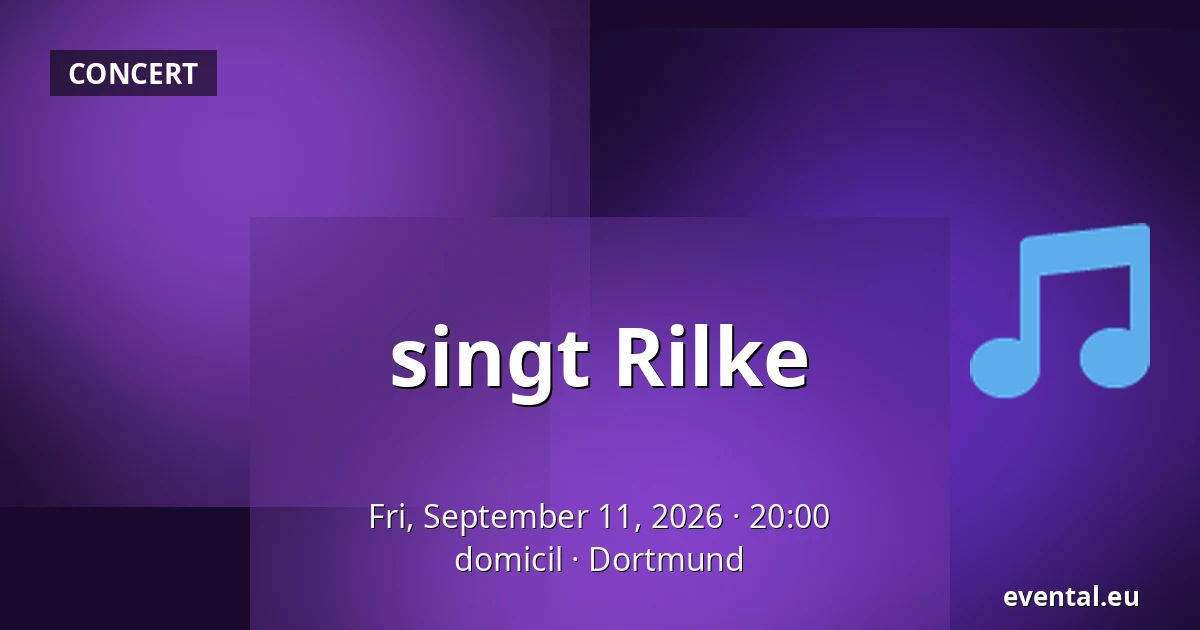 singt Rilke — domicil, Dortmund
