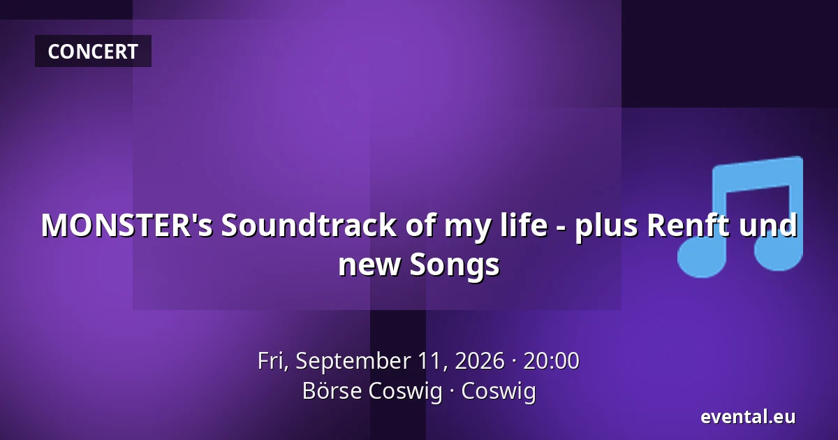 MONSTER's Soundtrack of my life - plus Renft und new Songs — Börse Coswig, Coswig