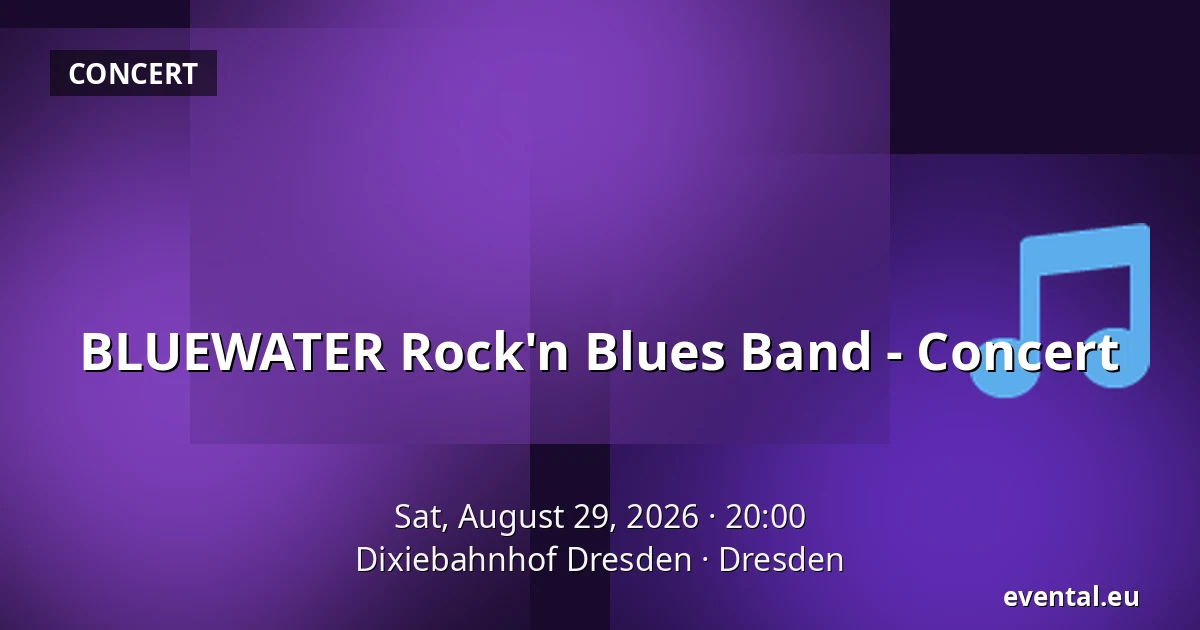 BLUEWATER Rock'n Blues Band - Concert — Dixiebahnhof Dresden, Dresden