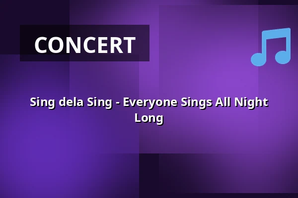 Sing dela Sing - Everyone Sings All Night Long — WERK 2 - Kulturfabrik Leipzig e.V., Leipzig