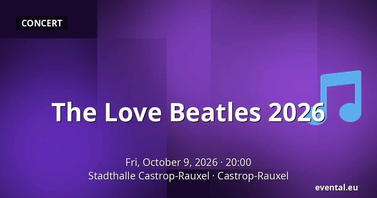 The Love Beatles 2026 — Stadthalle Castrop-Rauxel, Castrop-Rauxel