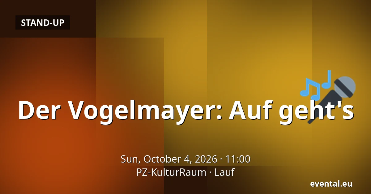Der Vogelmayer: Auf geht's — PZ-KulturRaum, Lauf