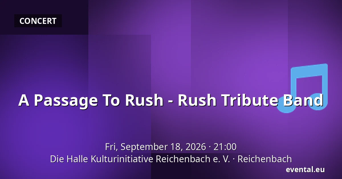 A Passage To Rush - Rush Tribute Band — Die Halle Kulturinitiative Reichenbach e. V., Reichenbach