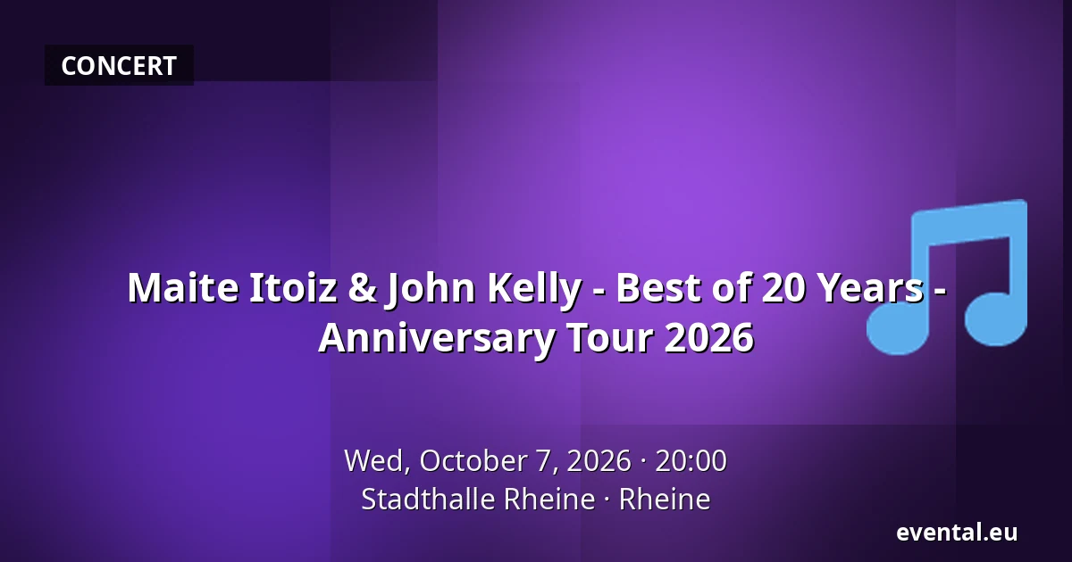 Maite Itoiz & John Kelly - Best of 20 Years - Anniversary Tour 2026 — Stadthalle Rheine, Rheine