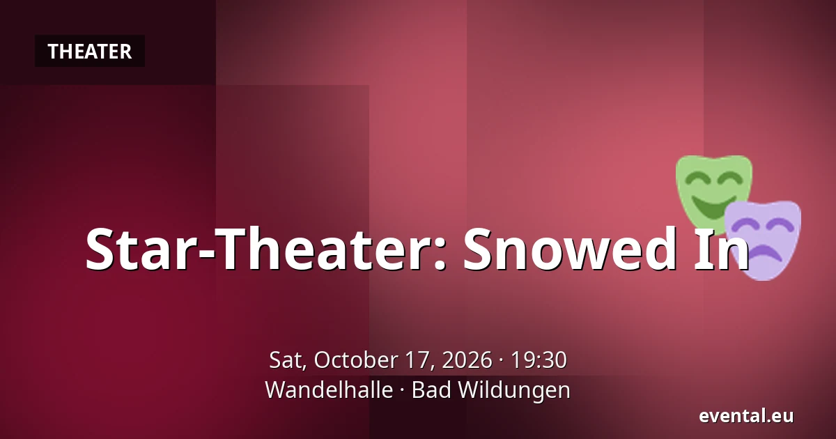 Star-Theater: Snowed In — Wandelhalle, Bad Wildungen