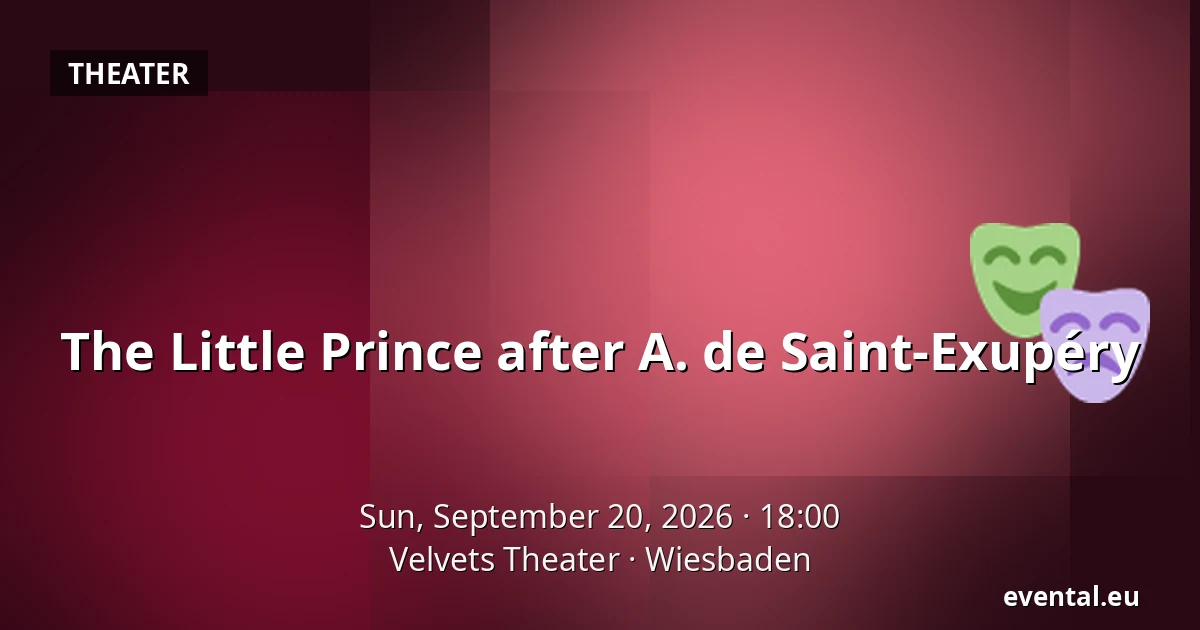 The Little Prince after A. de Saint-Exupéry — Velvets Theater, Wiesbaden