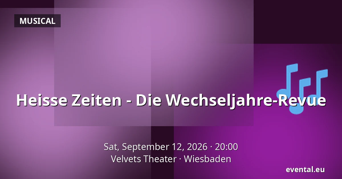 Heisse Zeiten - Die Wechseljahre-Revue — Velvets Theater, Wiesbaden