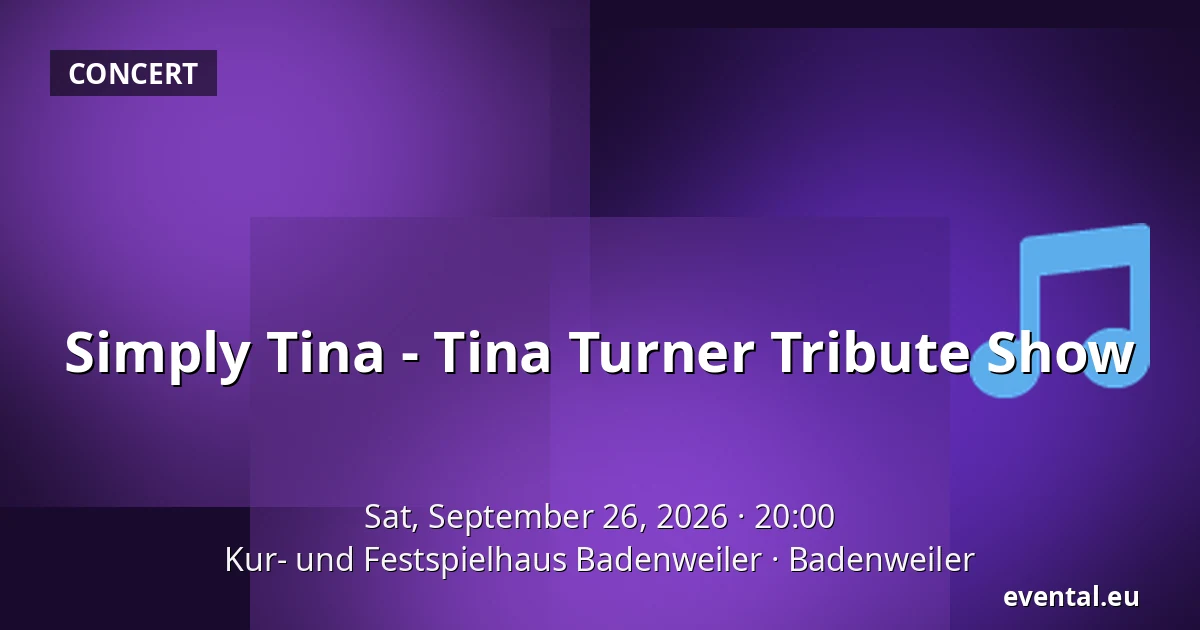 Simply Tina - Tina Turner Tribute Show — Kur- und Festspielhaus Badenweiler, Badenweiler