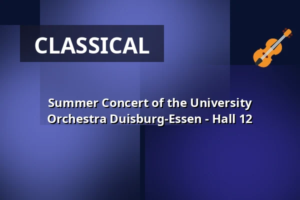 Summer Concert of the University Orchestra Duisburg-Essen - Hall 12 — UNESCO-Welterbe Zollverein, Essen