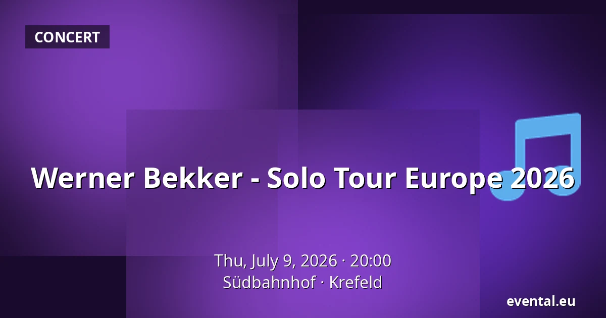 Werner Bekker - Solo Tour Europe 2026 — Südbahnhof, Krefeld