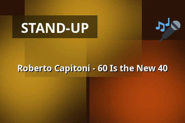Roberto Capitoni - 60 Is the New 40 — Kulturladen Wolfhagen, Wolfhagen
