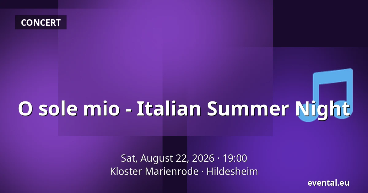O sole mio - Italian Summer Night — Kloster Marienrode, Hildesheim