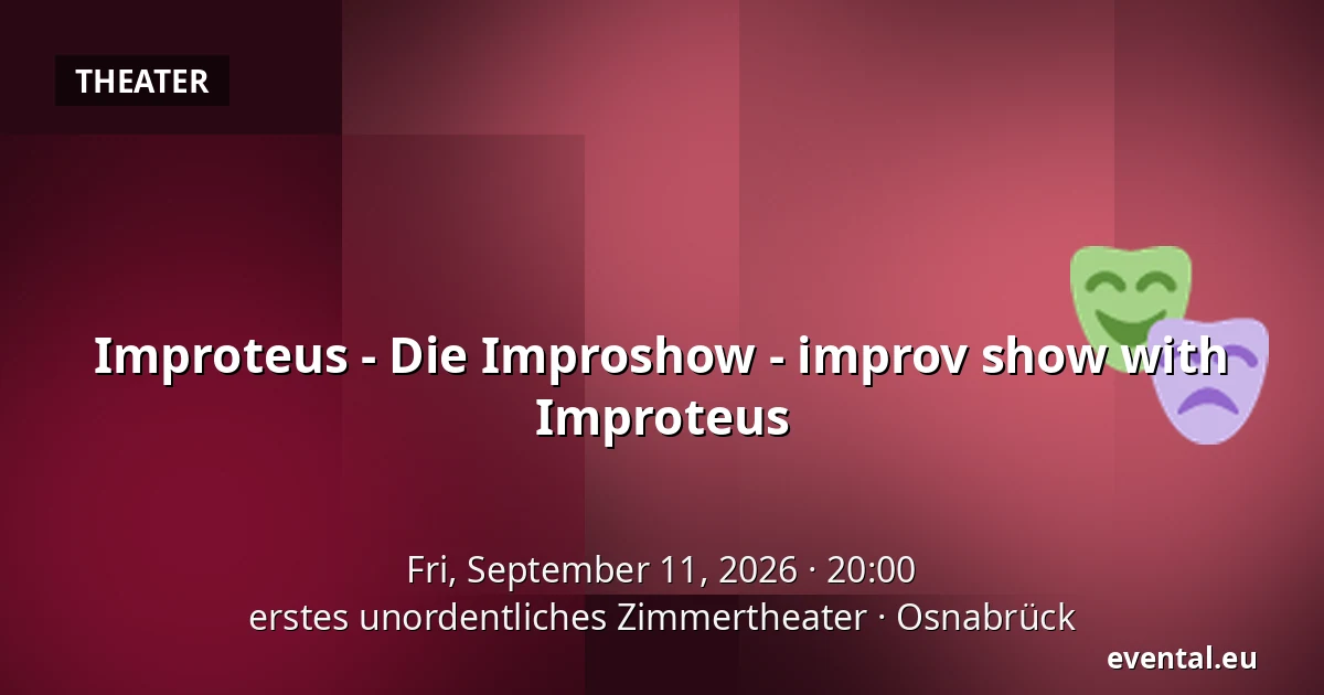 Improteus - Die Improshow - improv show with Improteus — erstes unordentliches Zimmertheater, Osnabrück