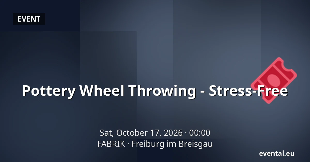 Pottery Wheel Throwing - Stress-Free — FABRIK, Freiburg im Breisgau