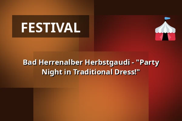 Bad Herrenalber Herbstgaudi - "Party Night in Traditional Dress!" — Kurhaus Bad Herrenalb, Bad Herrenalb
