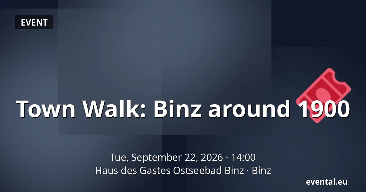 Town Walk: Binz around 1900 — Haus des Gastes Ostseebad Binz, Binz