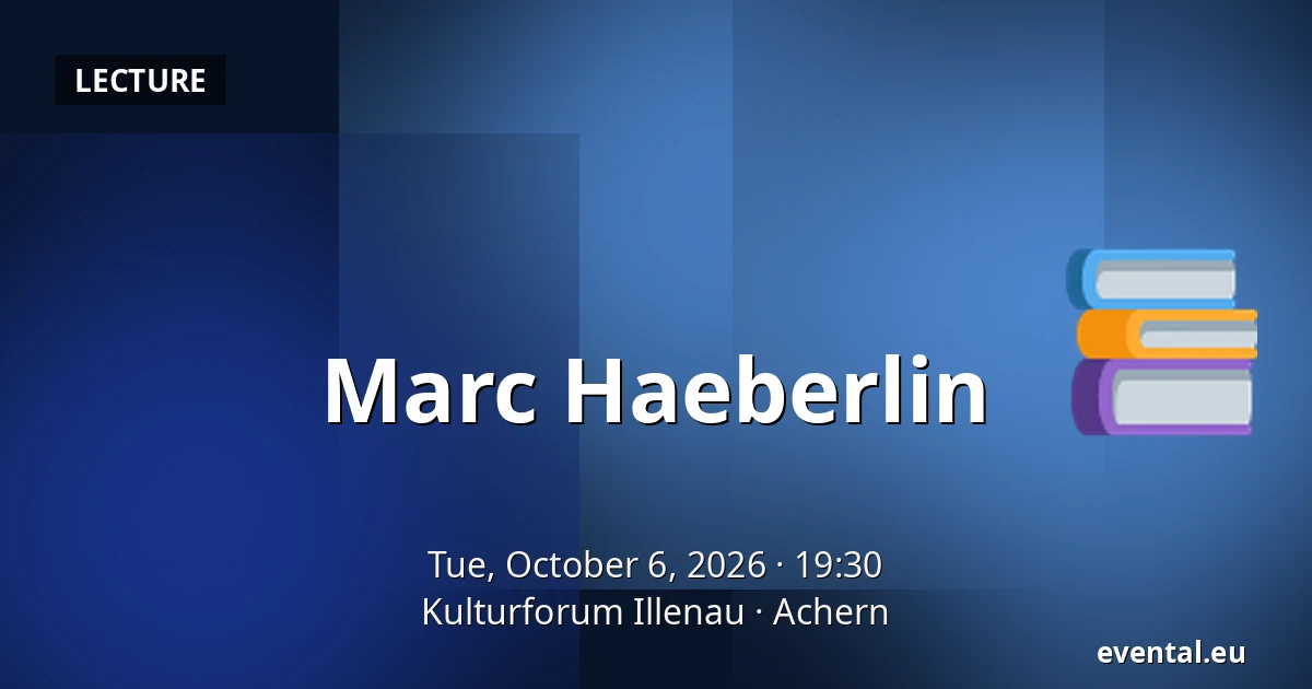 Marc Haeberlin — Kulturforum Illenau, Achern