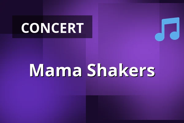Mama Shakers — Kulturforum Illenau, Achern
