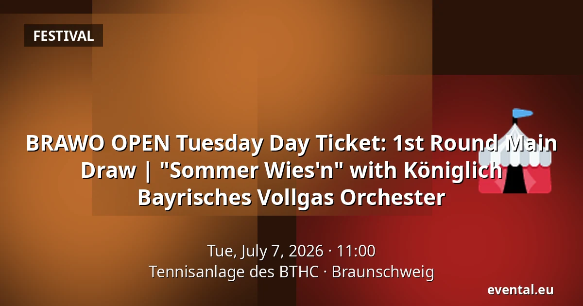BRAWO OPEN Tuesday Day Ticket: 1st Round Main Draw | "Sommer Wies'n" with Königlich Bayrisches Vollgas Orchester — Tennisanlage des BTHC, Braunschweig