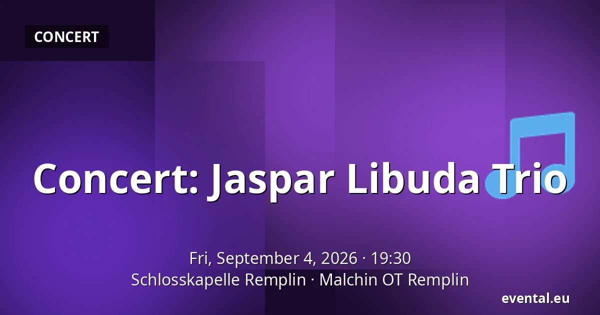 Concert: Jaspar Libuda Trio — Schlosskapelle Remplin, Malchin OT Remplin